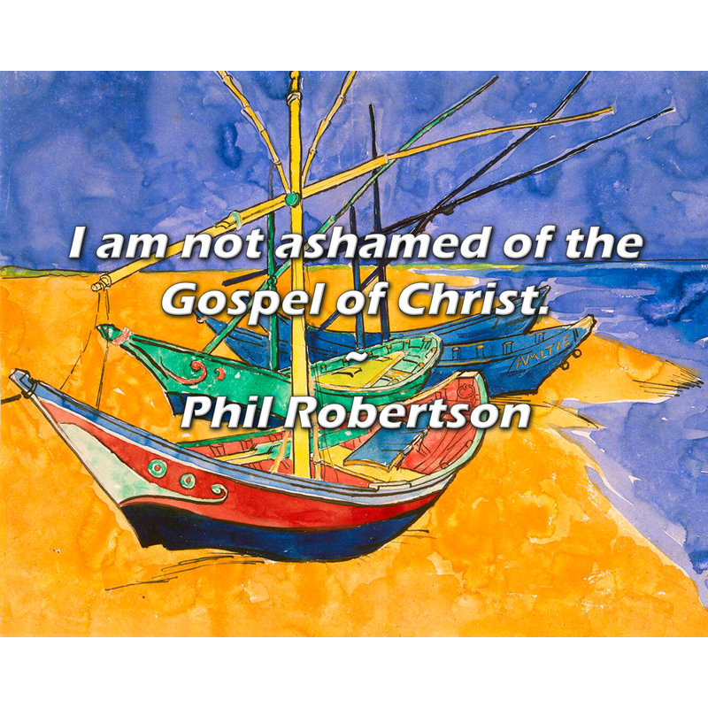 Citation de Phil Robertson: Je n'ai pas honte de l'Évangile du Christ.