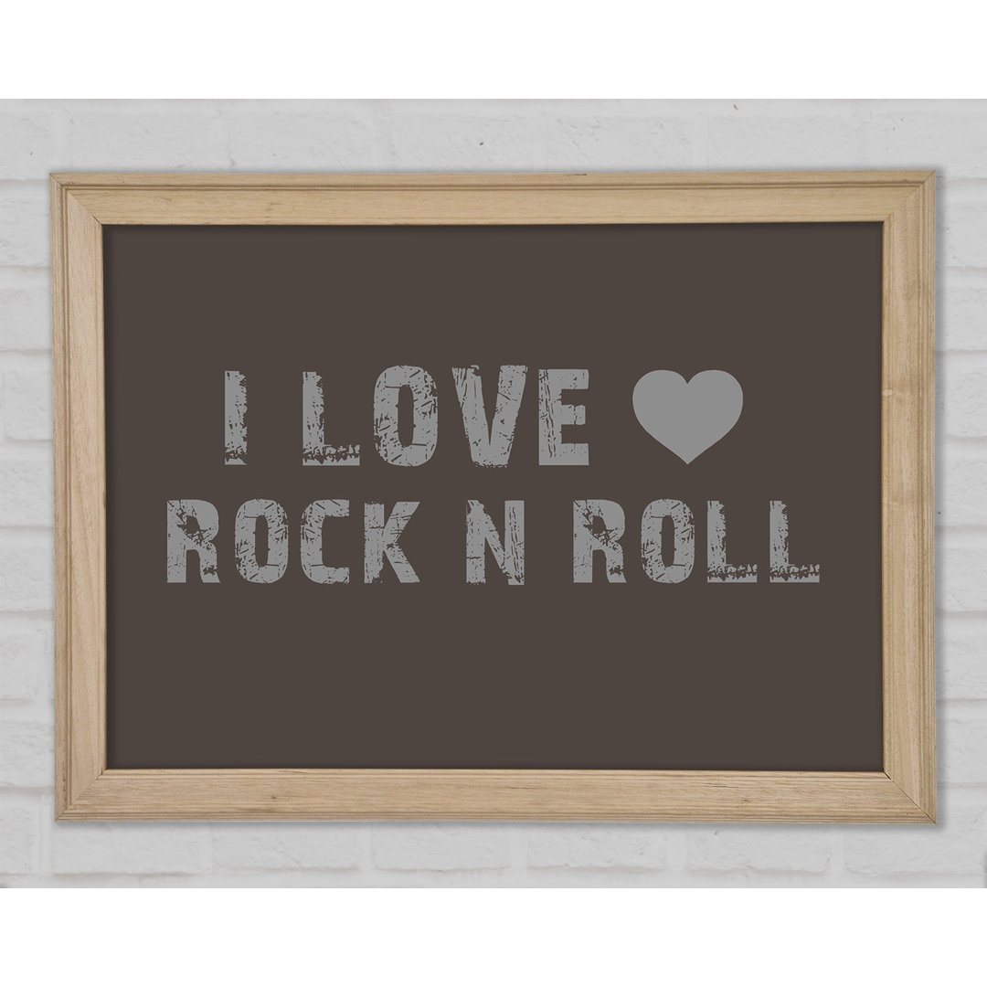 Musik Zitat I Love Rock N Roll Chocolate Gerahmter Druck