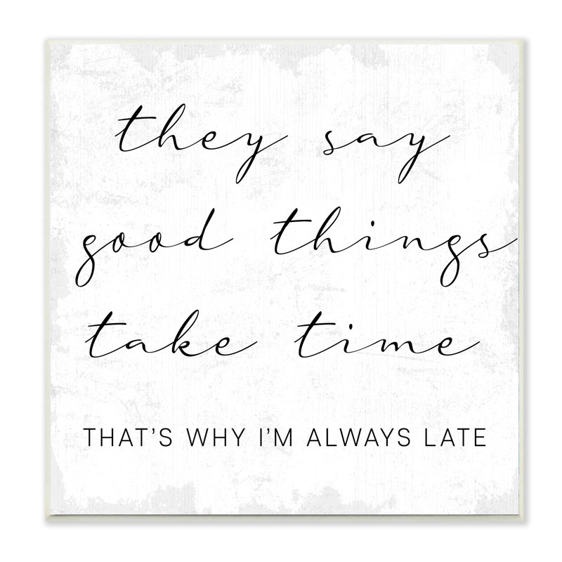 Good Things Always Late phrase beauté inspirante, Bois naturel, H 12 po x l 12 po x P 0,5 po