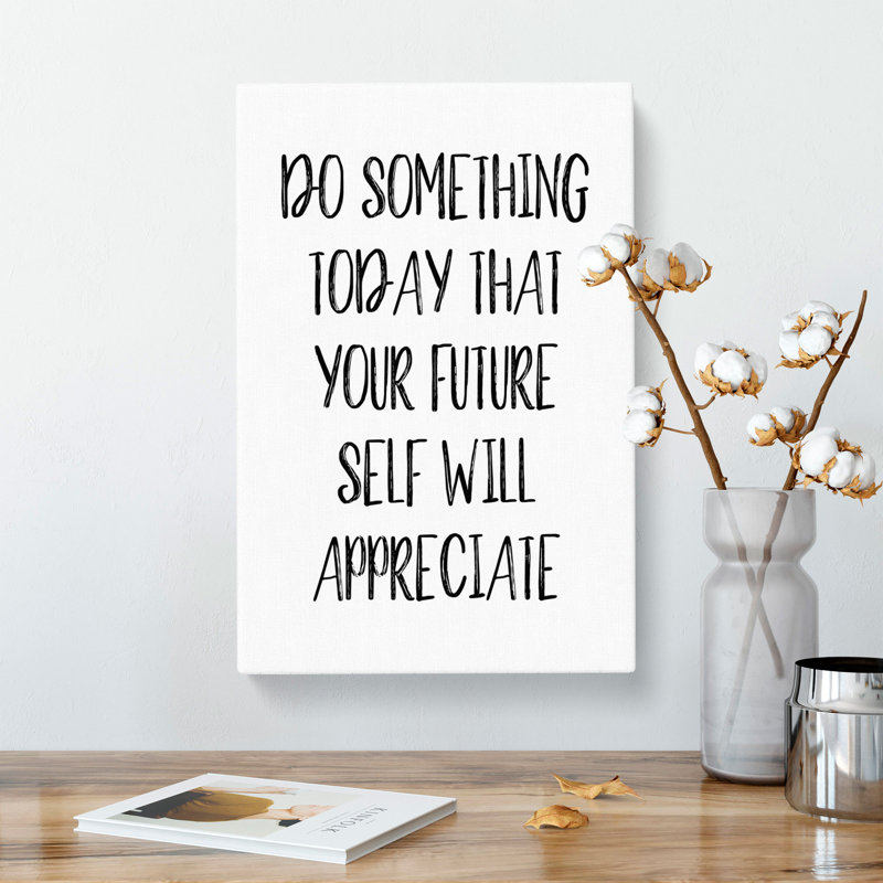 Do Something Today - Wrapped Canvas Print, 50cm H x 35cm W x 3cm D