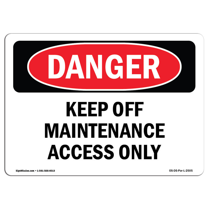 Keep Off Maintenance Access Only Sign, 12" H x 18" W x 0.1" D