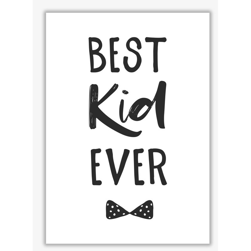 Best Kid Ever - Rectangle Print, 42 cm H x 30 cm W x 1 cm D, No Frame