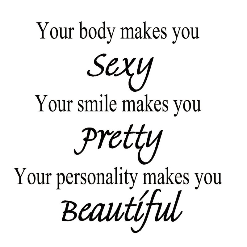 Votre corps vous permet de sexy votre sourire vous rend votre personnalité magnifique pour vous faire une belle décalcomanie murale Graig