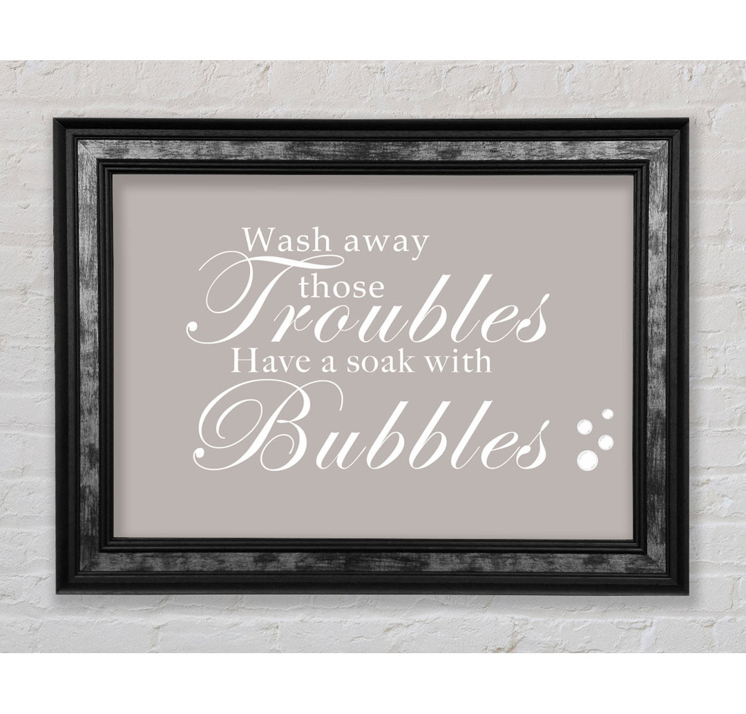 Bathroom Quote Wash Away Those Troubles Bubbles Vivid Pink - Single Picture Frame Art Prints