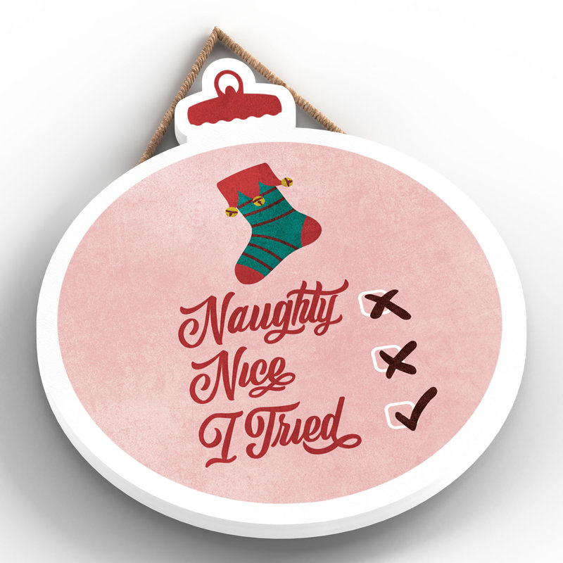 Xmas Naughty* Nice I Tried Wooden Bauble Plaque