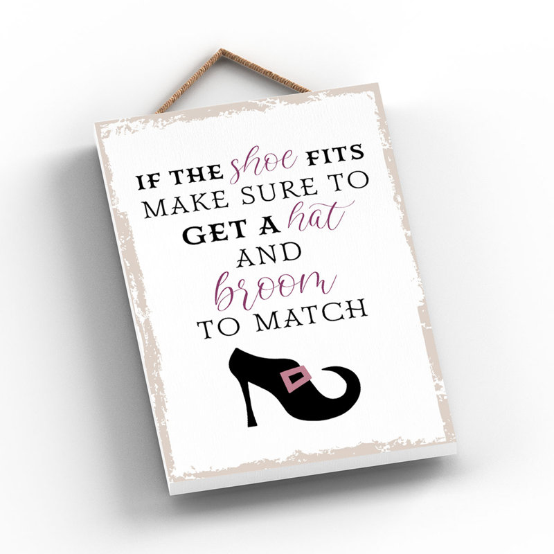 Witch if the Shoe Fits Wooden Plaque, White, 18.5cm H x 12cm W x 0.9cm D