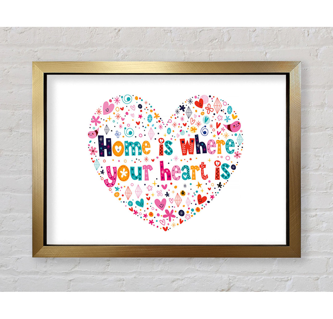 Home Is Where Your Heart Is - Einzelne Bilderrahmen Kunstdrucke