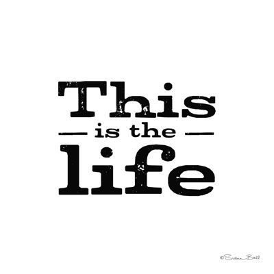 «This Is the Life» par Susan Ball - reproduction