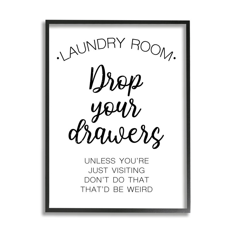 " Drop Your Drawers Phrase Funny Laundry Sentiment ", Midnight Black Framed Giclee, 30" H x 24" W