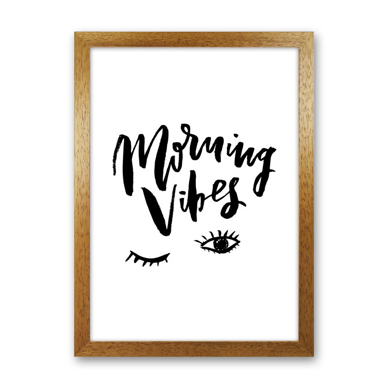 Morning Vibes - Print, Oak Frame, 88cm H x 64cm W x 3cm D