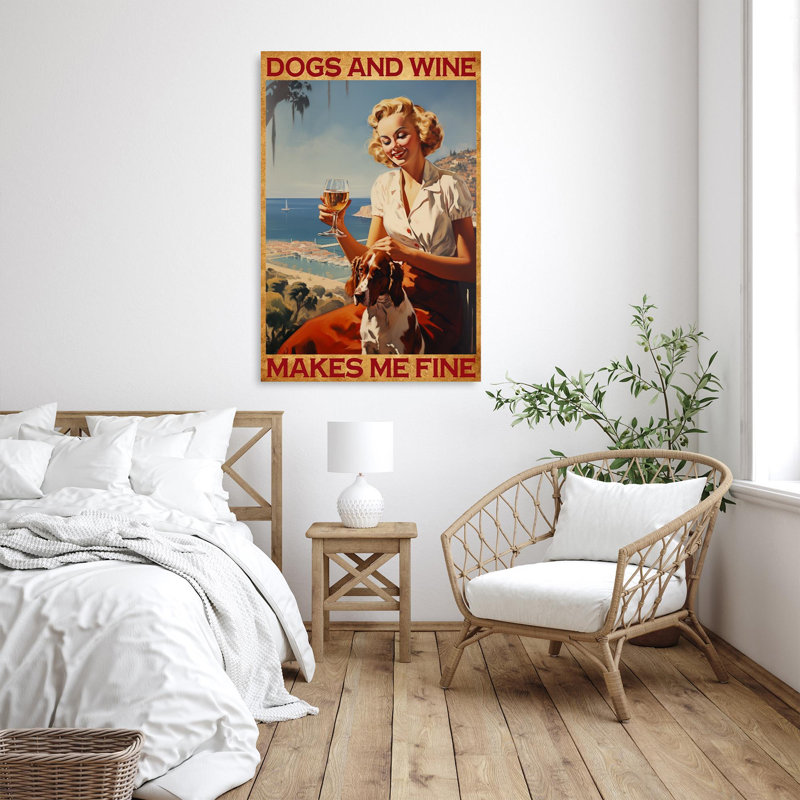 «Dogs And Wine Makes Me Fine», reproduction d'art graphique sur toile tendue 1 pièce, H 36 po x l 24 po x P 1,25 po