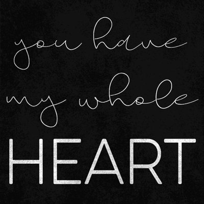 «My Whole Heart», art textuel sur toile tendue