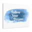 Follow Your Dreams - Wrapped Canvas Print-897325159