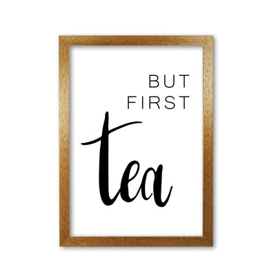 But First Tea - Print