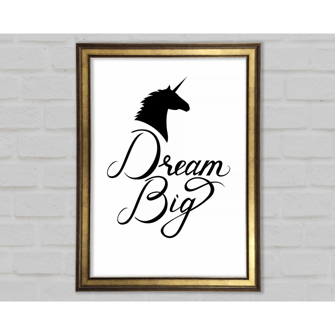 Dream Big Unicorn Gerahmter Druck