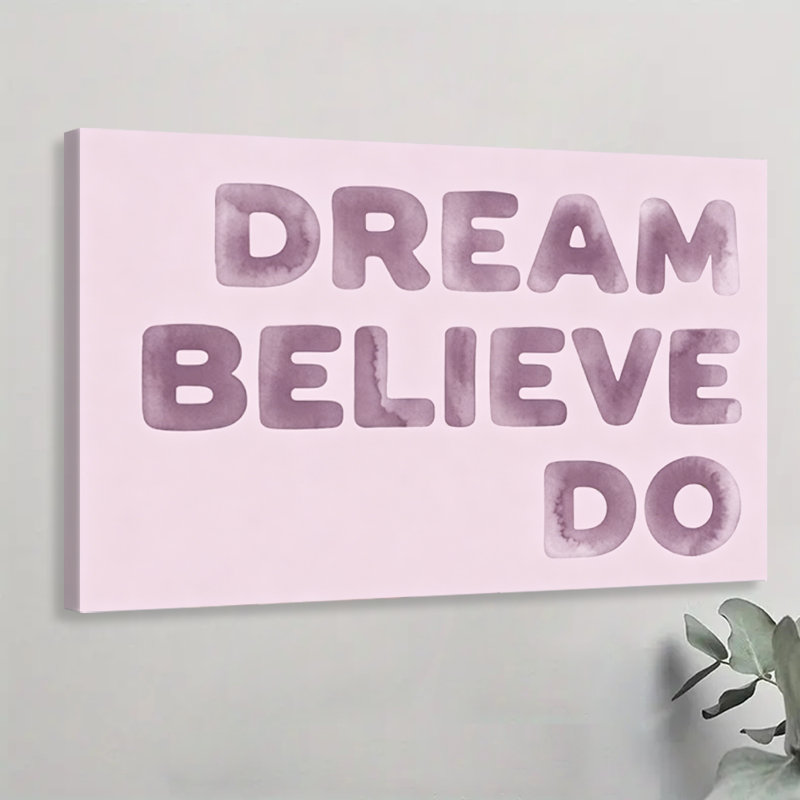 Tableau sur toile avec citation « Rêve, crois, fais », typographie audacieuse, 61 x 91 cm, impression sur châssis, rose et blanc, idéal pour une chambre d'enfant, une chambre à coucher ou un bureau.