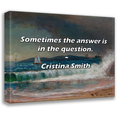 Cristina Smith Quote: Sometimes the answer is in the question.