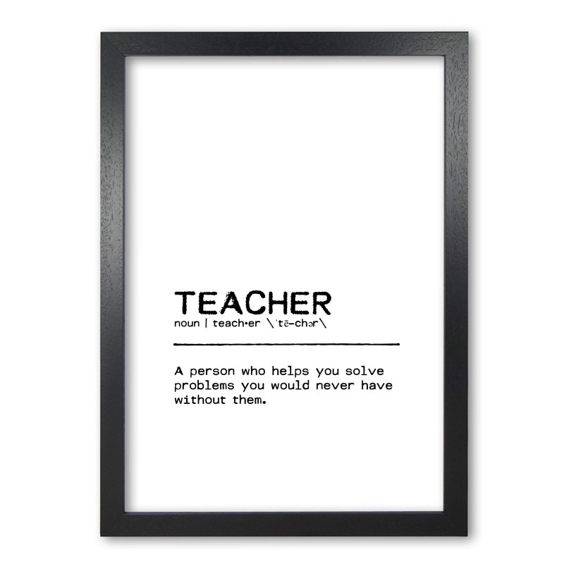 Teacher Help - Print, Black Grain Frame, 42 cm H x 30 cm W x 5 cm D