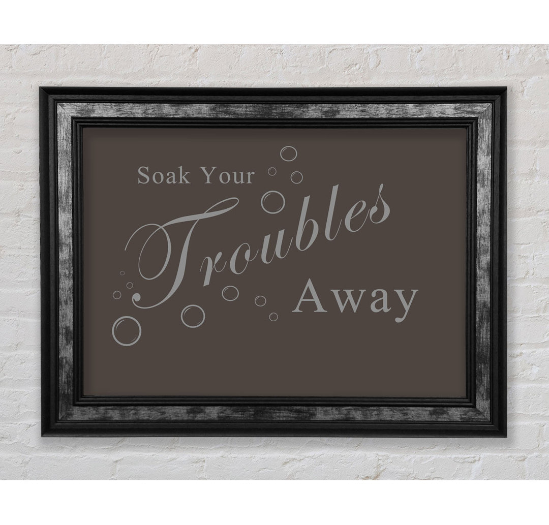 Soak Your Troubles Away Chocolate - Einzelne Bilderrahmen Kunstdrucke