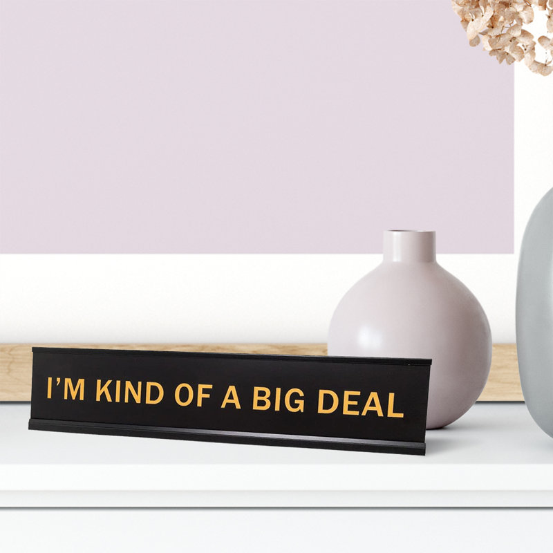 «I'm Kind of a Big Deal Novelty»