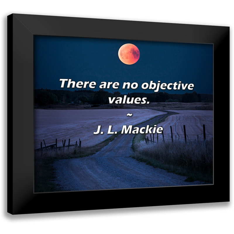 J. L. Mackie Citation: Il n'y a pas de valeur objectif.