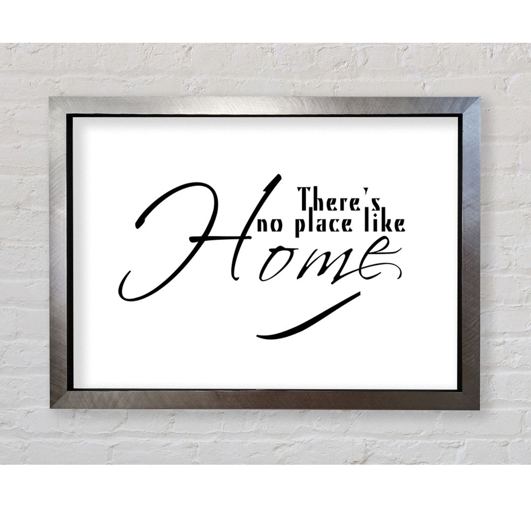 Home Quote Theres No Place Like Home - Einzelne Bilderrahmen Kunstdrucke