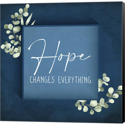 Hope Changes Everything by Kimberly Allen - Wrapped Canvas Print
