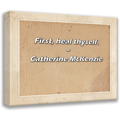 Catherine McKenzie Quote: First, heal thyself.