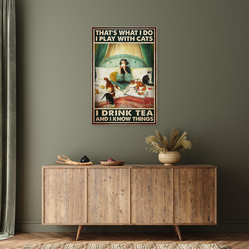 «Thats What I Do I Play with Cats I Drink Tea and I Know Things Cat Lover», impression sur toile tendue