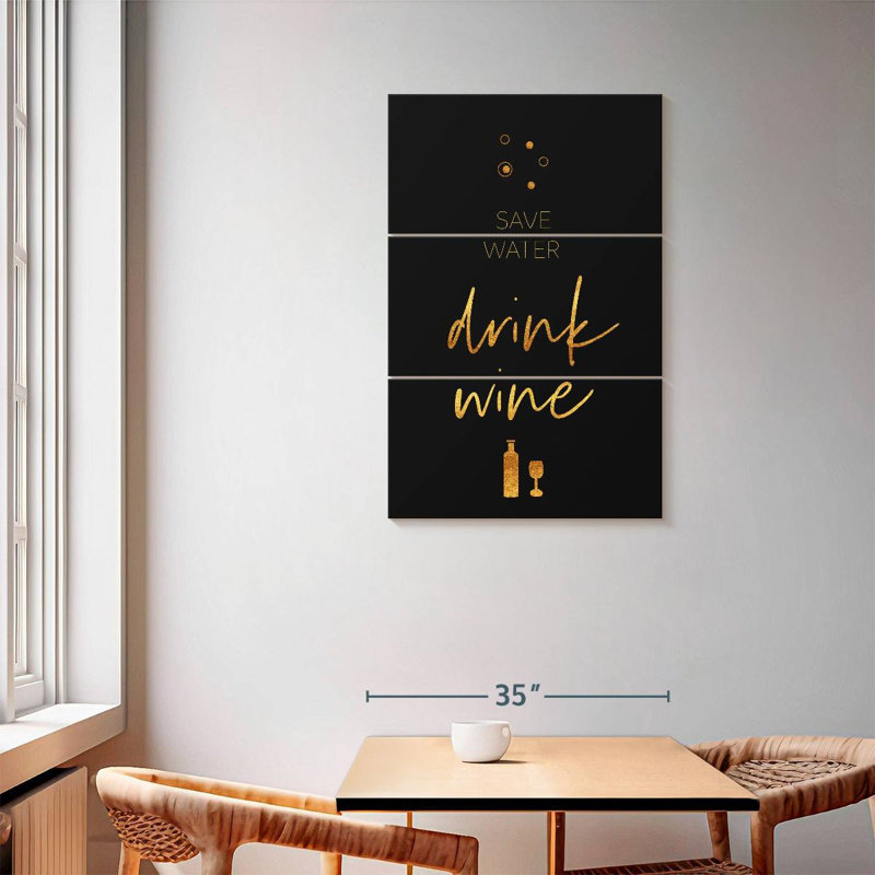 Ketti Golden Rule Save Water Drink Wine, H 57 po x l 36 po