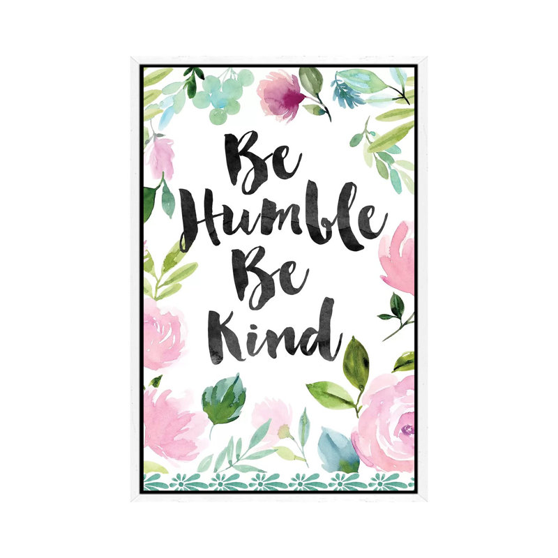 Be Humble Be Kind by Stephanie Ryan - Print on Canvas, White Floater Framed, 66.04cm H x 45.72cm W x 3.81cm D