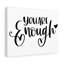 You Are Enough - Wrapped Canvas Print-1312130109