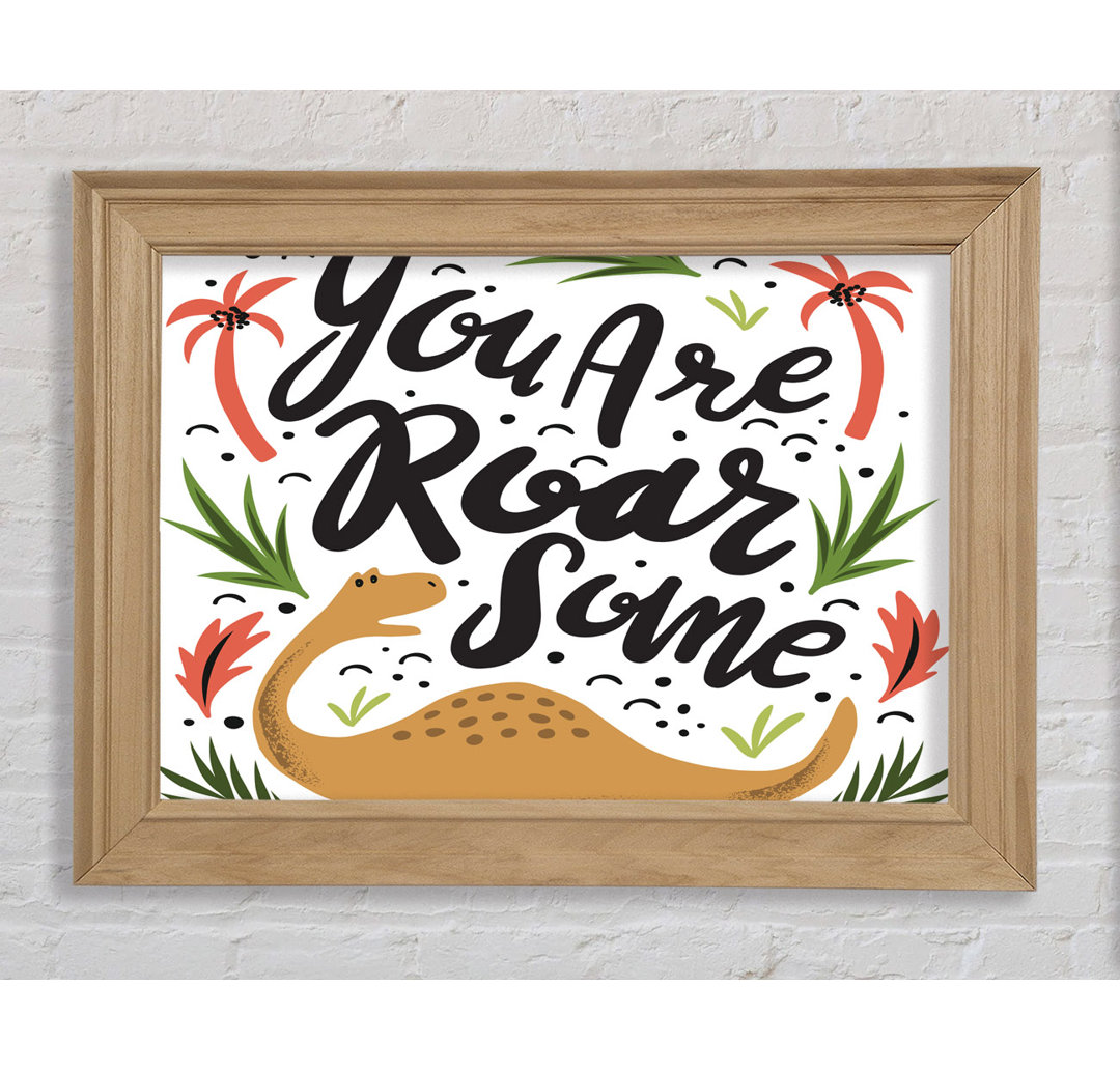 You Are Roarsome - Einzelner Bilderrahmen Typografie