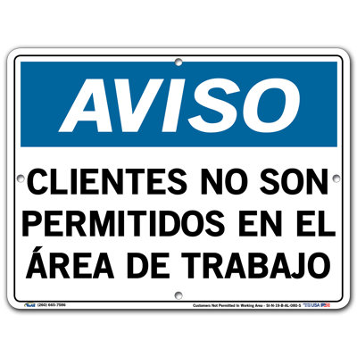 Vestil Notice SignSI-N-19-C-AL-040-S 19 14.5X10.5 Aluminum .040 Customers Not Permitted in Working Area CLIENTES NO Son PERMITIDOS EN EL ÃREA DE Trab -  SI-N-19-B-AL-080-S