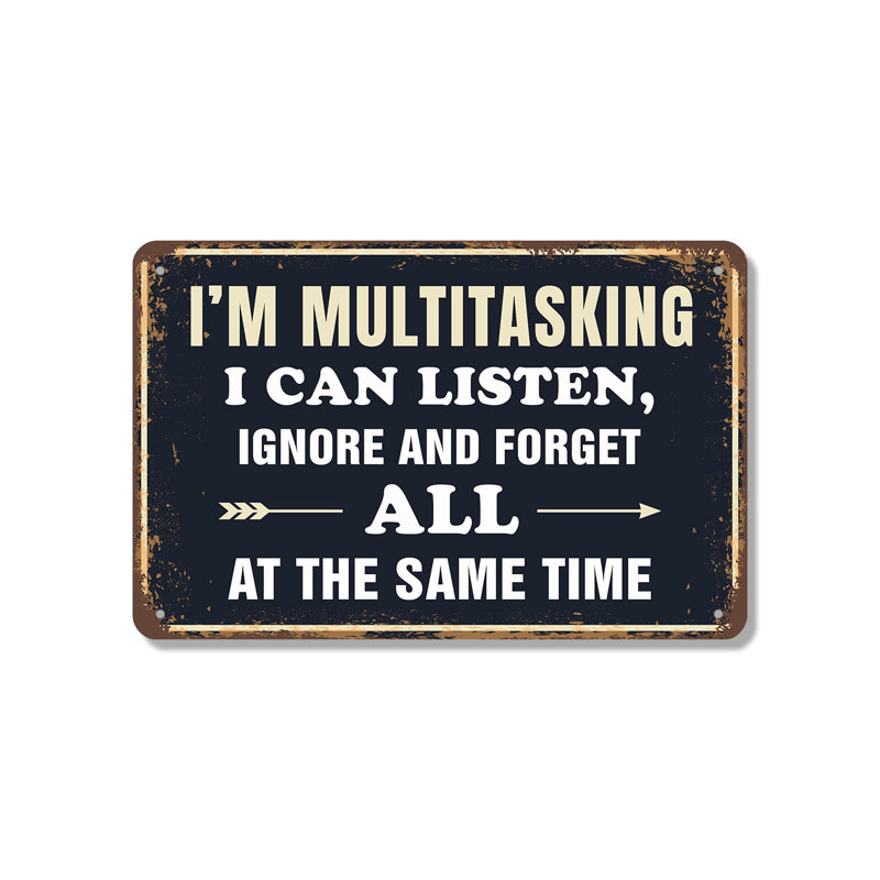«I'm Multitasking I Can Écoute Ignorer et oublier tout en même temps», panneau en aluminium de 10 po x 14 po