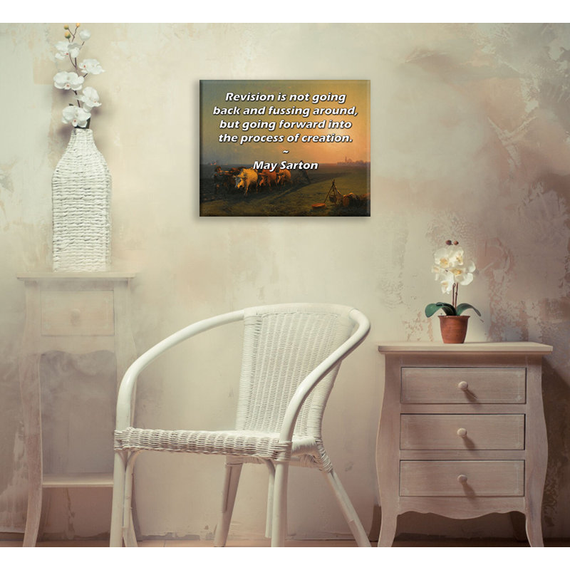 Toile tendue de la galerie ArtsyQuotes par May Sarton: «La révision ne va pas de l'avant et de l'agitation, mais va de l'avant dans le processus de création.