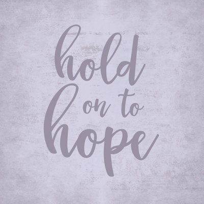 Hold Hope - Wrapped Canvas Print