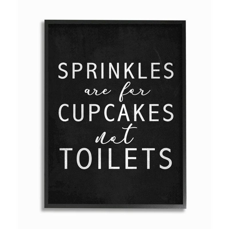 «Sprinkles Are For Cupcakes Not Toilets», art textuel en noir, H 30 po x l 24 po, Giclée encadrée noir minuit