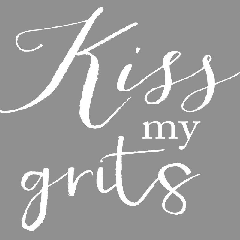 Kiss My Grits - Wrapped Canvas Print, 30cm H x 30cm W x 3.8cm D