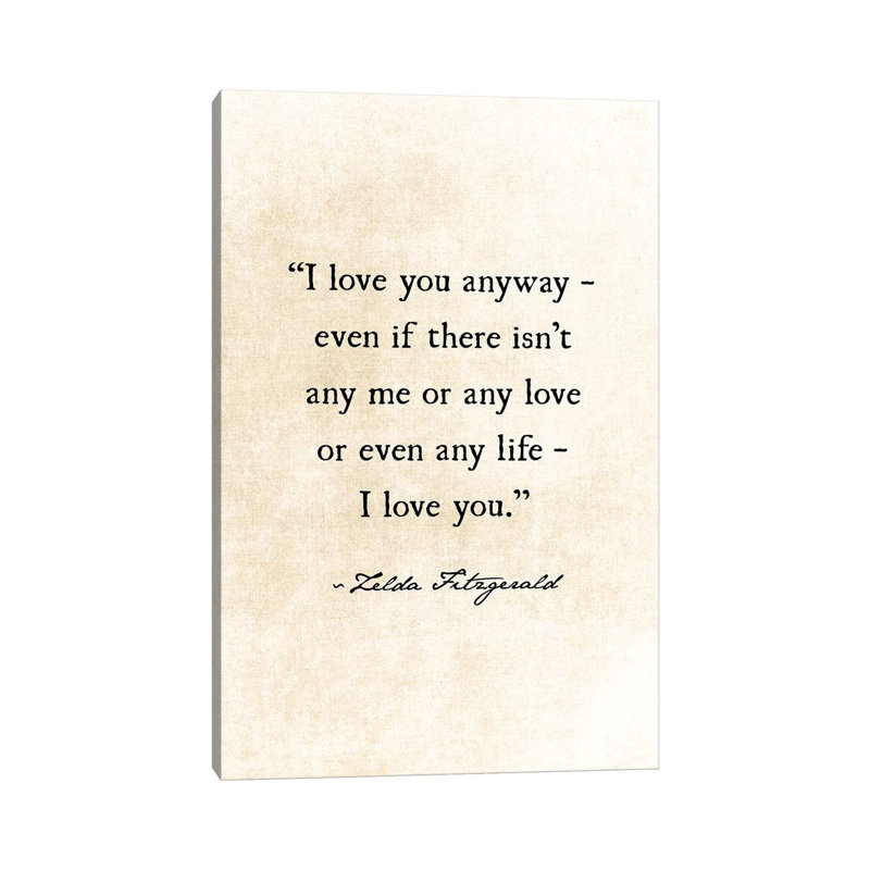 «I Love You Anyway» par Debbra Obertanec - reproduction d'art textuel sur toile tendue, H 12 po x l 8 po x P 0,75 po