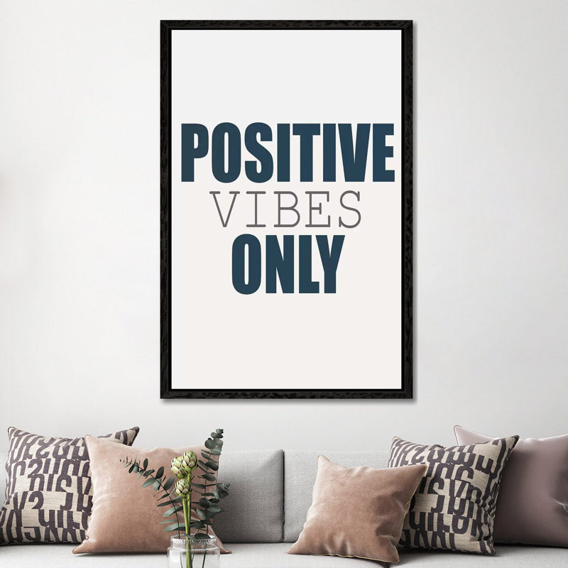 Positive Vibes Only by Kimberly Allen - Print on Canvas, Black Framed, 152.4cm H x 101.6cm W x 3.81cm D