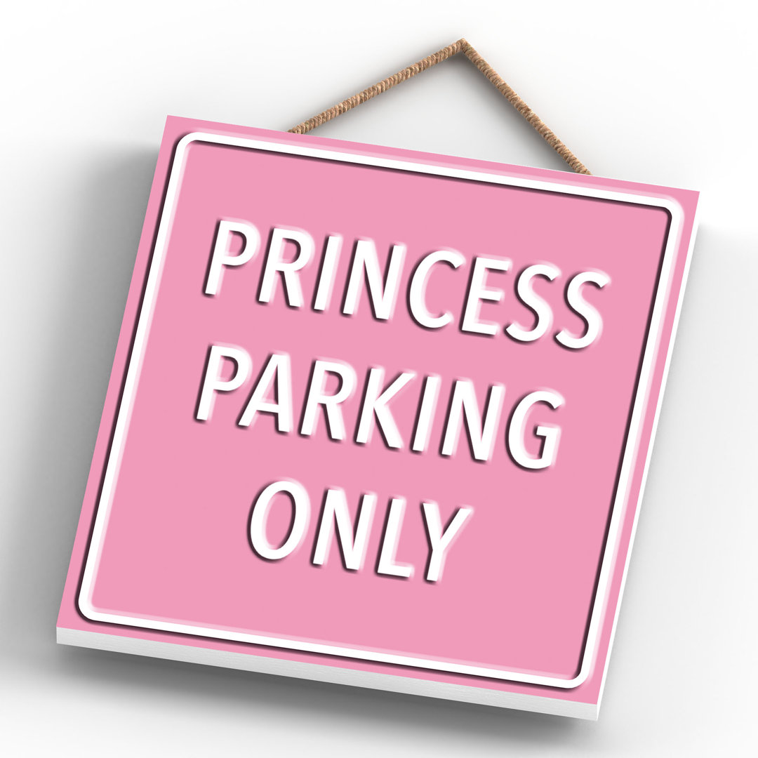 Princess Parking Only - No Frame Print on MDF