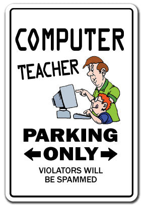 Computer Teacher Parking Only Sign