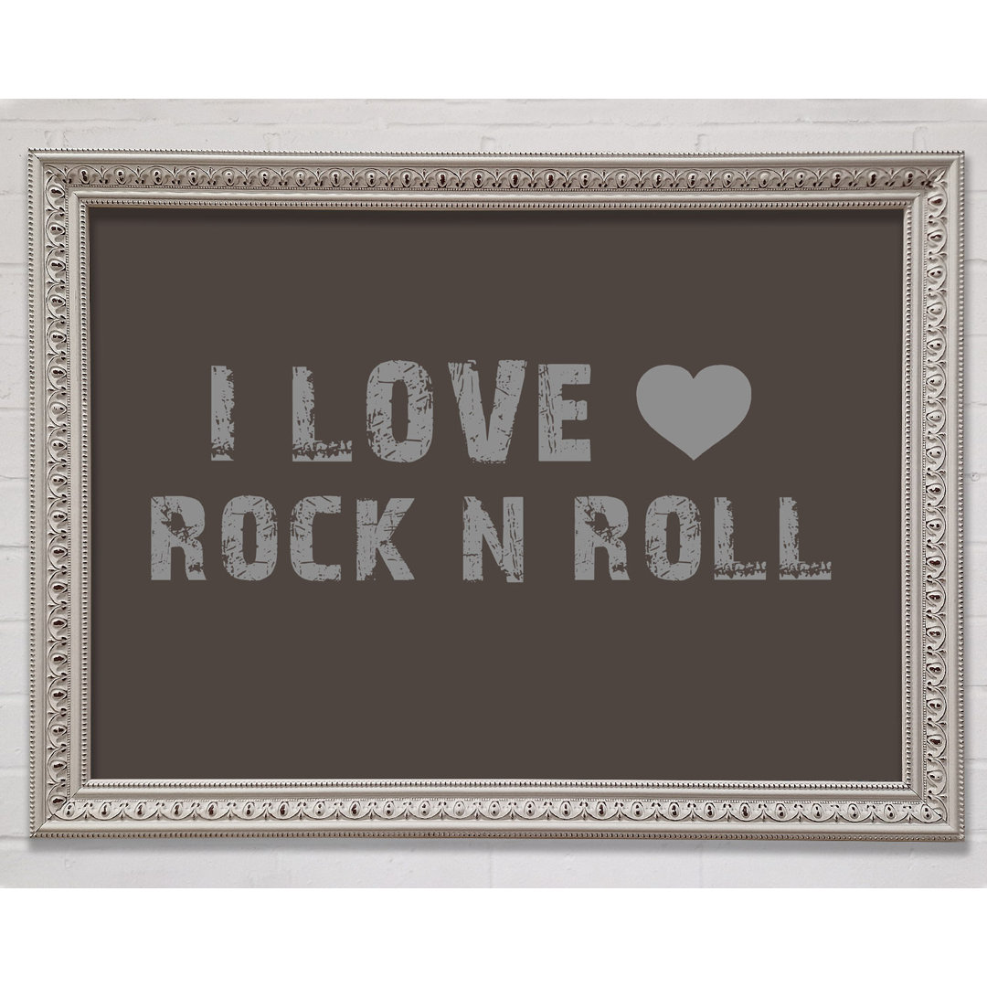 Musik Zitat I Love Rock N Roll Chocolate Gerahmter Druck