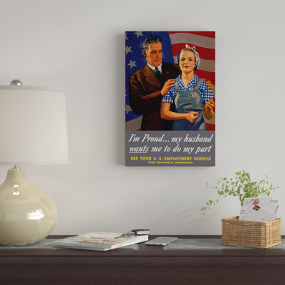 WWII Poster I'm Proud… My Husband Wants Me To Do My Part by John Parrot - Gallery-Wrapped Canvas Giclée