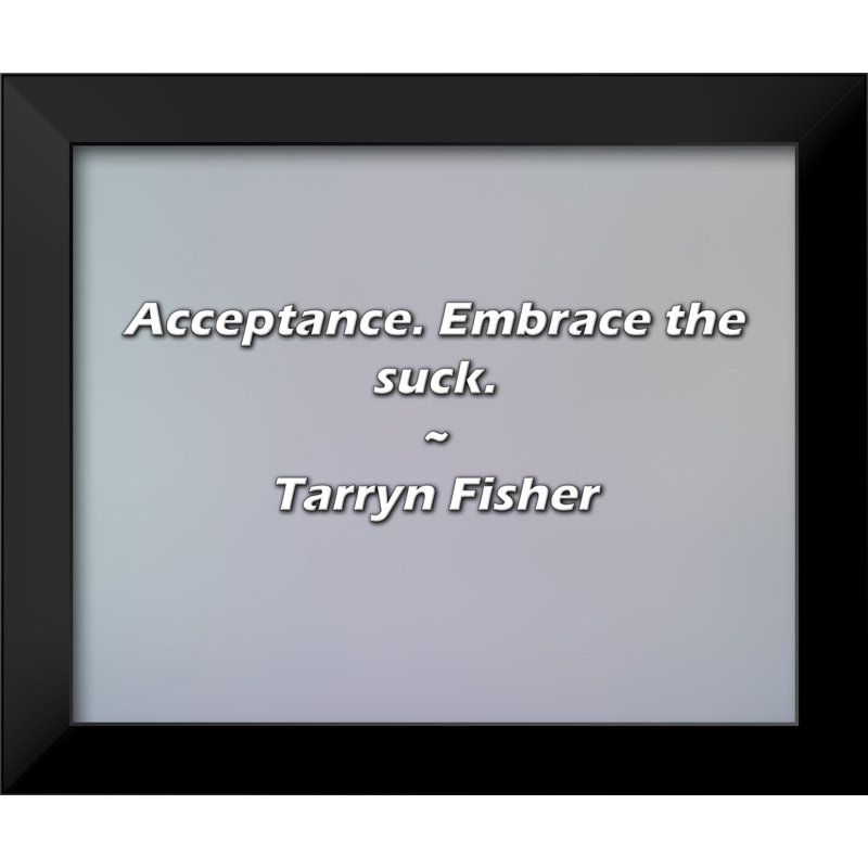 Citation de Tarryn Fisher: acceptation. Embrassez la sueur.