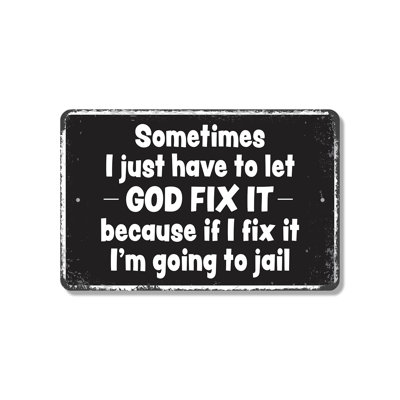Let God Fix It 8 Inch x 12 Inch Plastic Sign