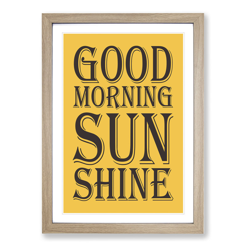Good Morning Sunshine - Picture Frame Typography, Oak Framed, 90cm H x 65cm W x 2cm D