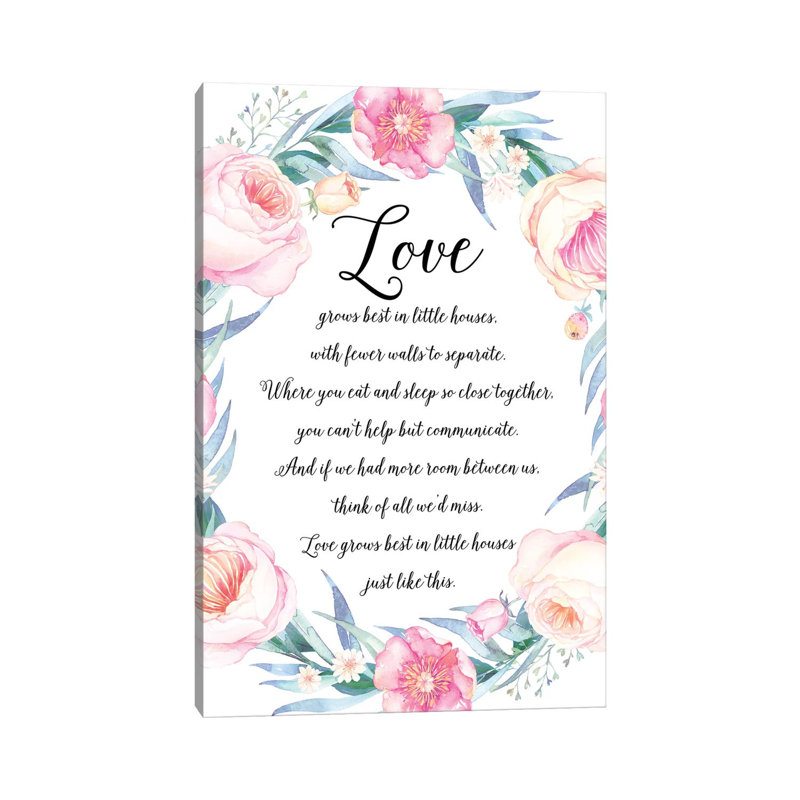 Love Grows Best In Little Houses - Print on Canvas, 66.04cm H x 45.72cm W x 1.91cm D, Wrapped Canvas