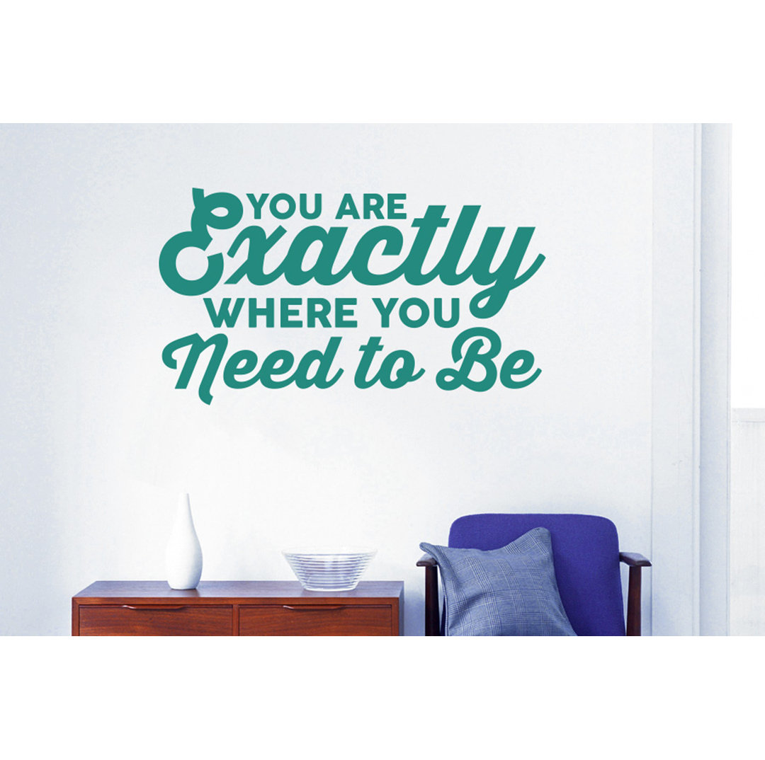 You Are Exactly Where You Need To Be Wall Sticker